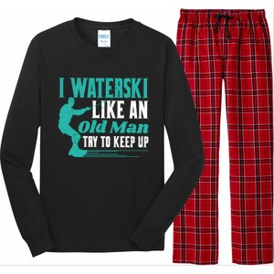 Waterskiiing I Waterski Like An Old Cool Gift Long Sleeve Pajama Set