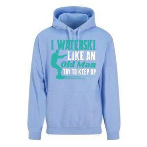 Waterskiiing I Waterski Like An Old Cool Gift Unisex Surf Hoodie