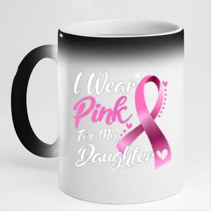 Woman I Wear Pink For My Daughter Breast Cancer Awareness 11oz Black Color Changing Mug