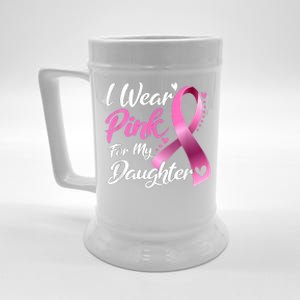 Woman I Wear Pink For My Daughter Breast Cancer Awareness Beer Stein