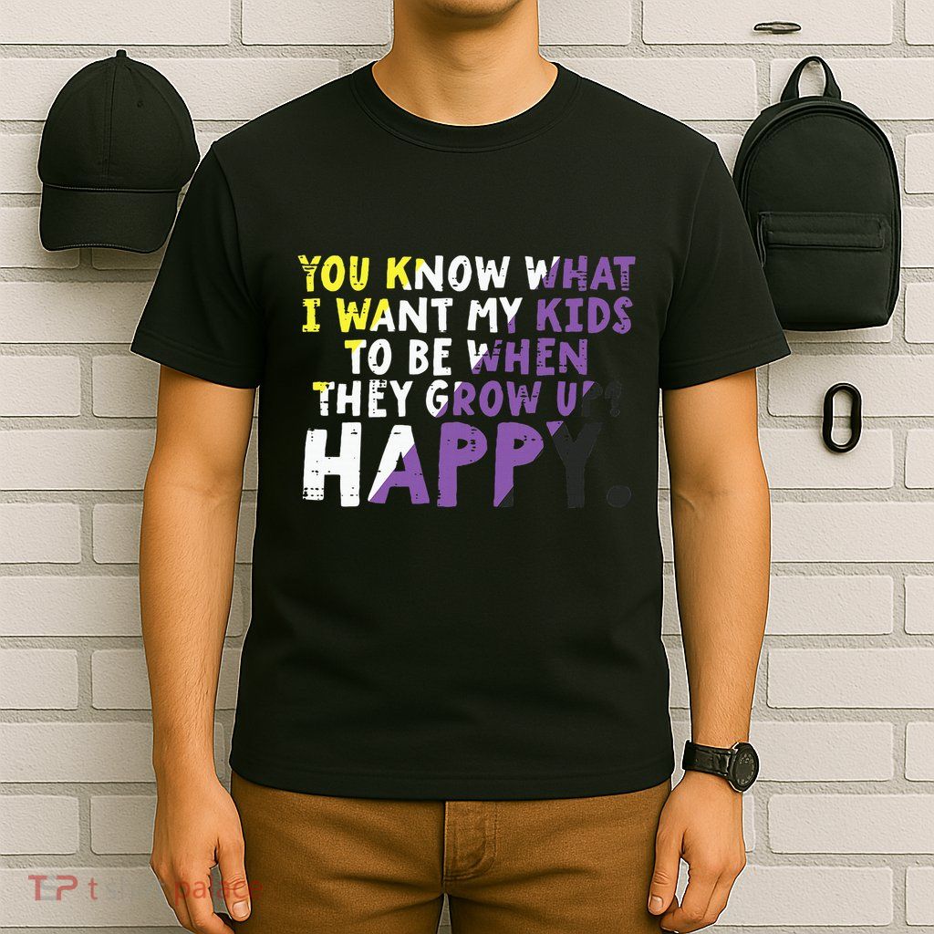 What I Want My Grow Up Happy Enby Pride Flag T-Shirt