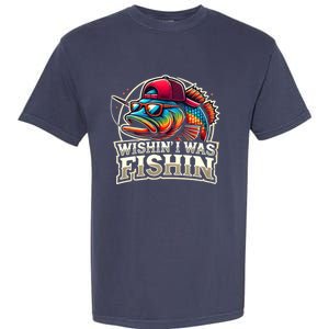 Wishin I Was Fishin Funny Fishing Fisherman FatherS Day Garment-Dyed Heavyweight T-Shirt