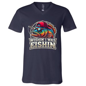 Wishin I Was Fishin Funny Fishing Fisherman FatherS Day V-Neck T-Shirt