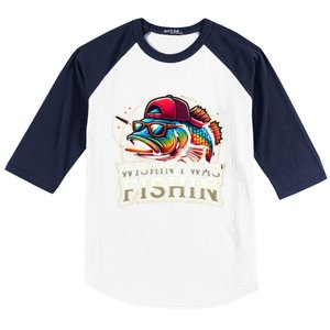 Wishin I Was Fishin Funny Fishing Fisherman FatherS Day Baseball Sleeve Shirt