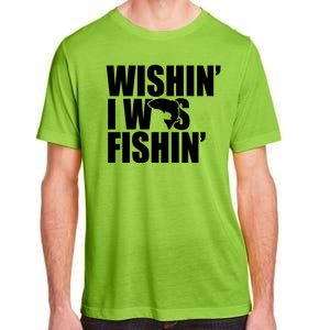 Wishin I Was Fishin Adult ChromaSoft Performance T-Shirt