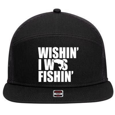 Wishin I Was Fishin 7 Panel Mesh Trucker Snapback Hat