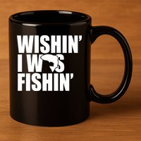 Wishin I Was Fishin 11oz C Handle Ceramic Mug