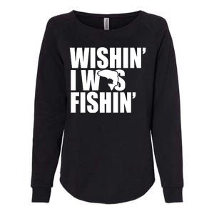 Wishin I Was Fishin Womens California Wash Sweatshirt