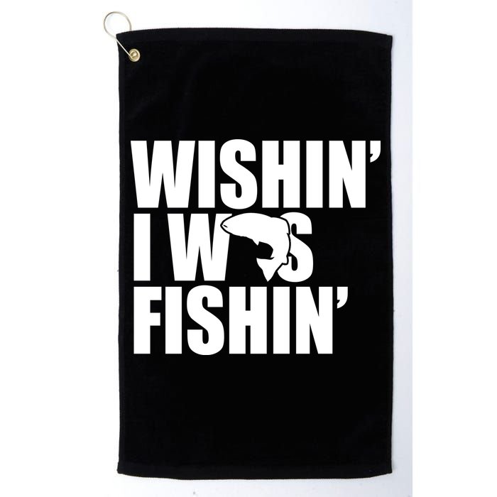 Wishin I Was Fishin Golf Towel