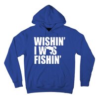 Wishin I Was Fishin Hoodie