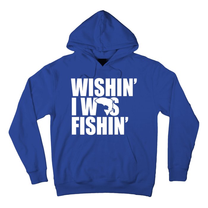 Wishin I Was Fishin Hoodie