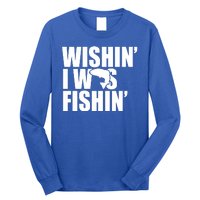 Wishin I Was Fishin Long Sleeve Shirt