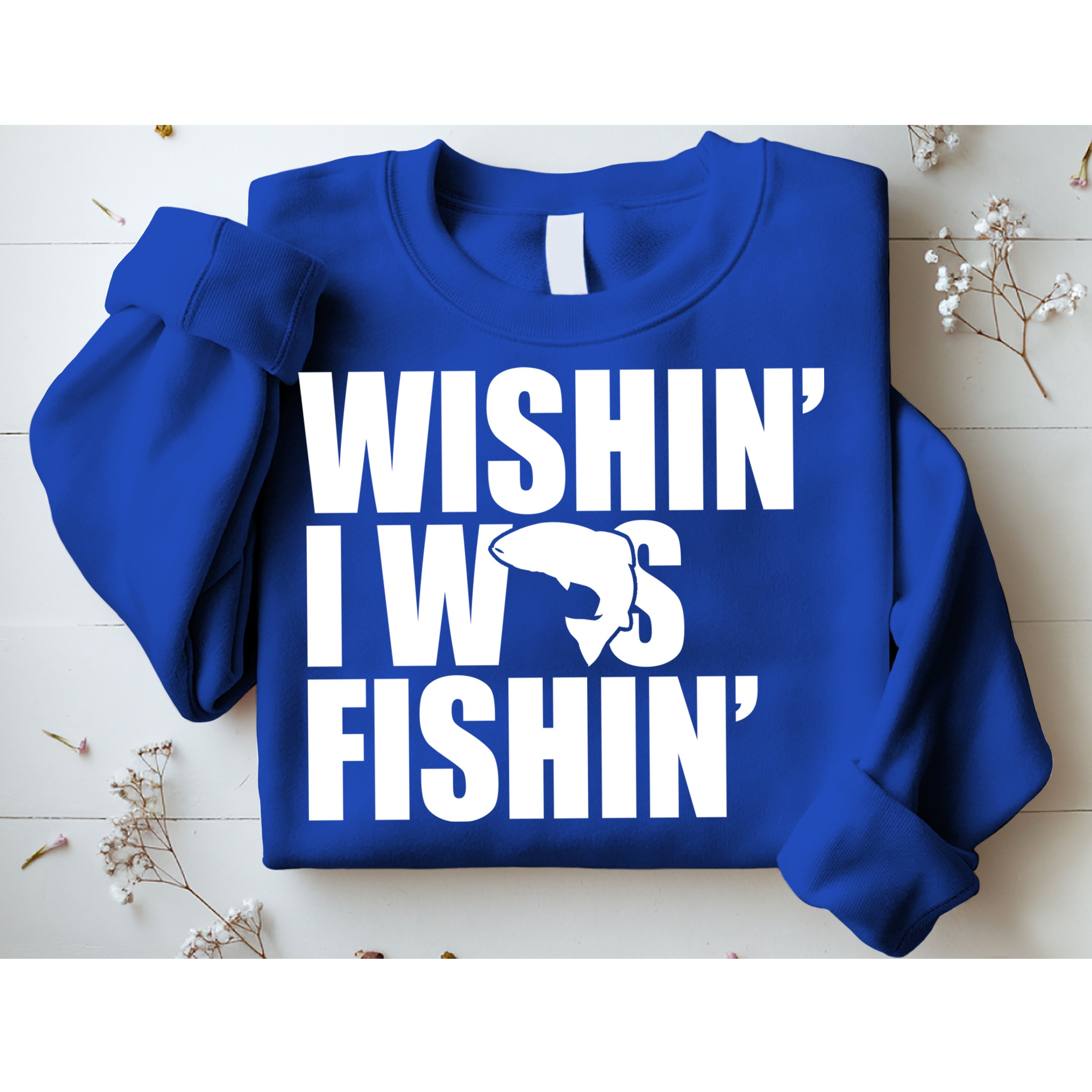 Wishin I Was Fishin Sweatshirt