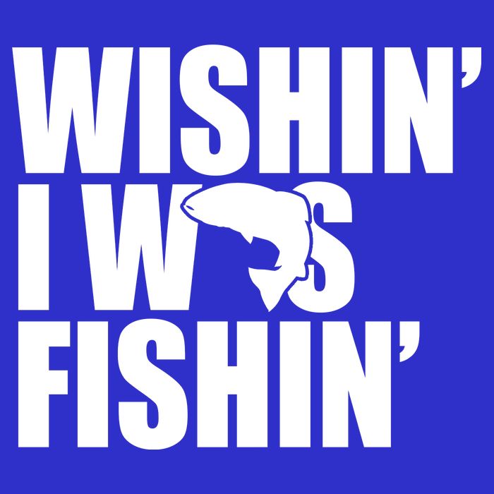 Wishin I Was Fishin Sweatshirt