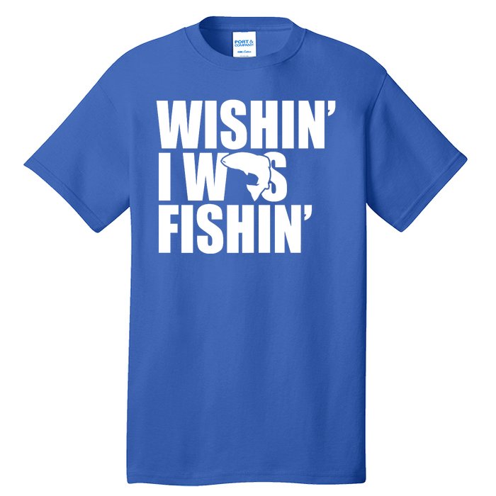 Wishin I Was Fishin Tall T-Shirt