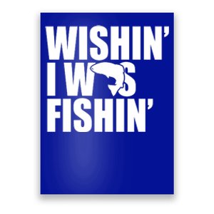 Wishin I Was Fishin Poster