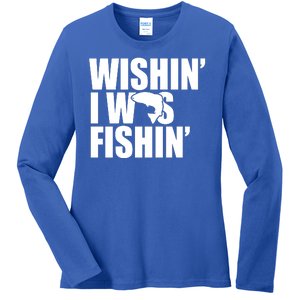 Wishin I Was Fishin Ladies Long Sleeve Shirt