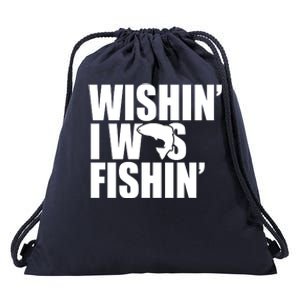 Wishin I Was Fishin Drawstring Bag