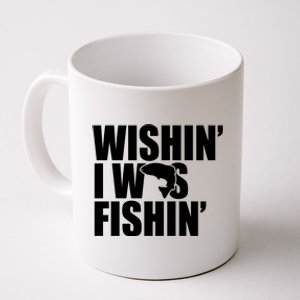 Wishin I Was Fishin Coffee Mug