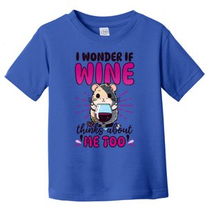 Wonder If Wine Thinks Of Me Hamster Design Wine Lover Gift Toddler T-Shirt