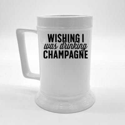 Wishing I Was Ing Champagne Funny Gift Cute Gift Beer Stein