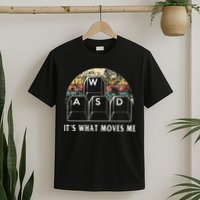 Wasd ItS What Moves Me Funny Pc Gamer Computer Nerd Gift T-Shirt