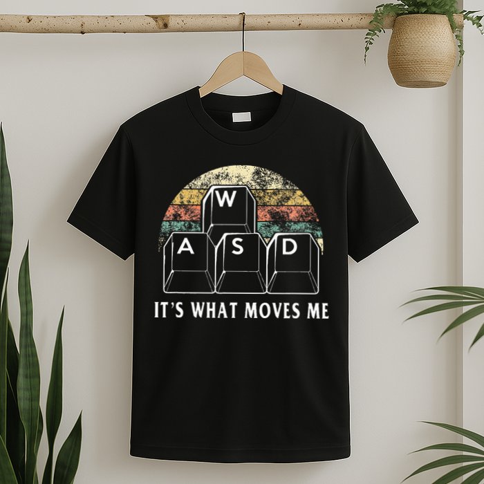 Wasd ItS What Moves Me Funny Pc Gamer Computer Nerd Gift T-Shirt