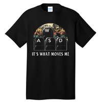 Wasd ItS What Moves Me Funny Pc Gamer Computer Nerd Gift Tall T-Shirt