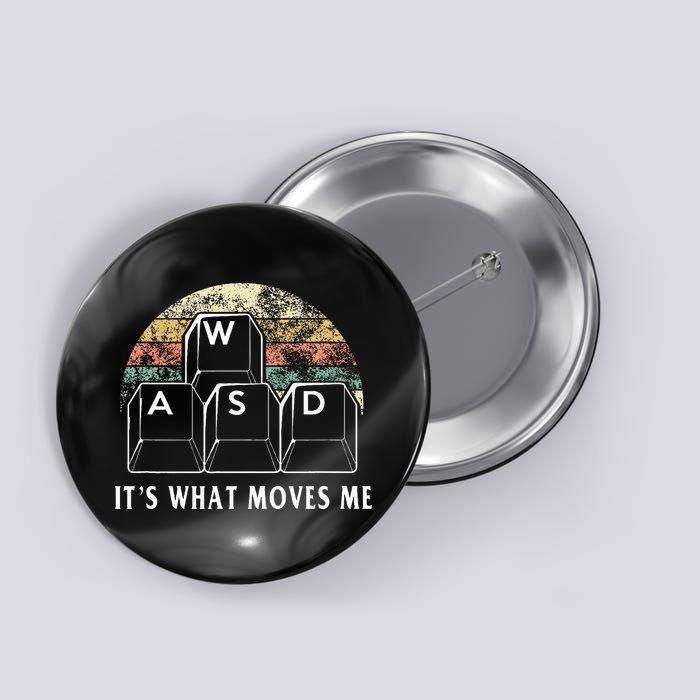 Wasd ItS What Moves Me Funny Pc Gamer Computer Nerd Gift Button