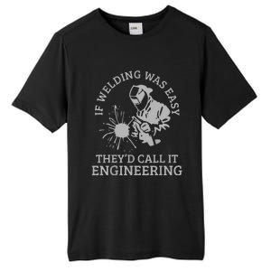 Welder If Welding Was Easy Quote Funny Saying Welder Tall Fusion ChromaSoft Performance T-Shirt