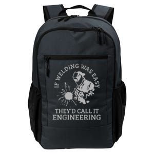 Welder If Welding Was Easy Quote Funny Saying Welder Daily Commute Backpack