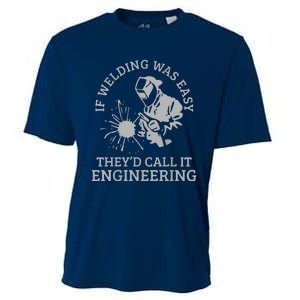 Welder If Welding Was Easy Quote Funny Saying Welder Cooling Performance Crew T-Shirt