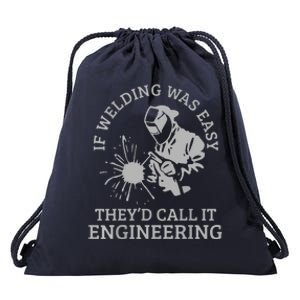 Welder If Welding Was Easy Quote Funny Saying Welder Drawstring Bag