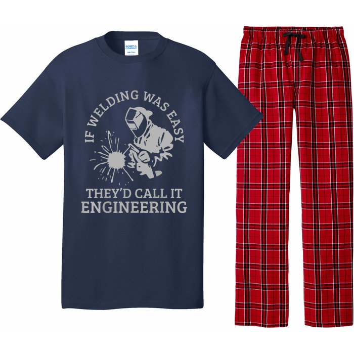 Welder If Welding Was Easy Quote Funny Saying Welder Pajama Set