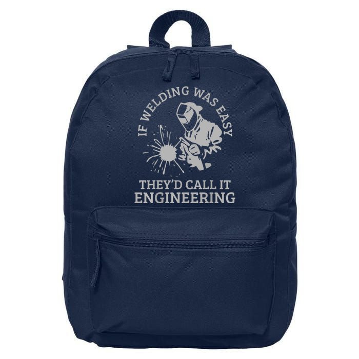 Welder If Welding Was Easy Quote Funny Saying Welder 16 in Basic Backpack