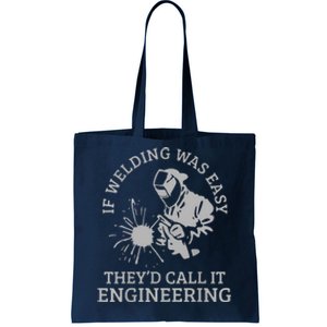 Welder If Welding Was Easy Quote Funny Saying Welder Tote Bag