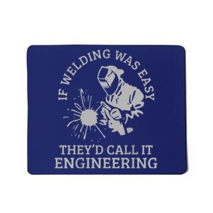 Welder If Welding Was Easy Quote Funny Saying Welder Mousepad