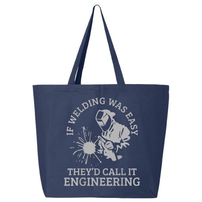 Welder If Welding Was Easy Quote Funny Saying Welder 25L Jumbo Tote