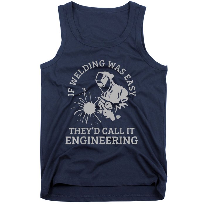 Welder If Welding Was Easy Quote Funny Saying Welder Tank Top