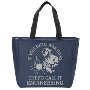 Welder If Welding Was Easy Quote Funny Saying Welder Zip Tote Bag