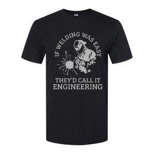 Welder If Welding Was Easy Quote Funny Saying Welder Softstyle CVC T-Shirt