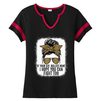 Wo If Your Bullies Mine I Hope You Can Fight Too Funny Tees Ladies Halftime Notch Neck Tee