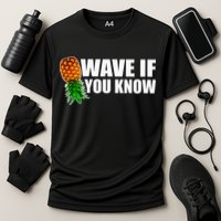 Wave If You Know. Upside Down Pineapple Performance Shirt