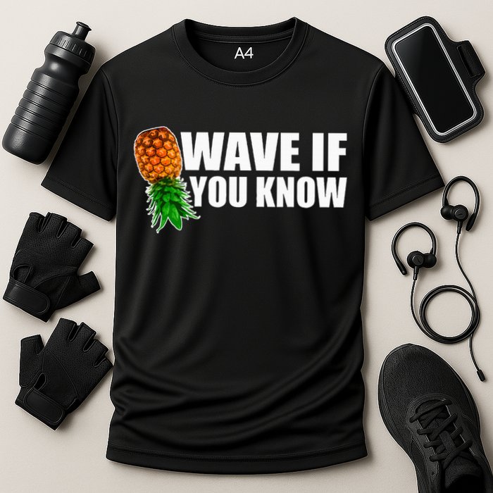Wave If You Know. Upside Down Pineapple Performance Shirt