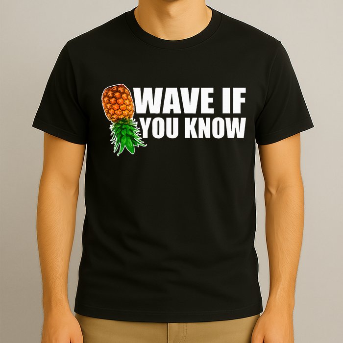 Wave If You Know. Upside Down Pineapple T-Shirt