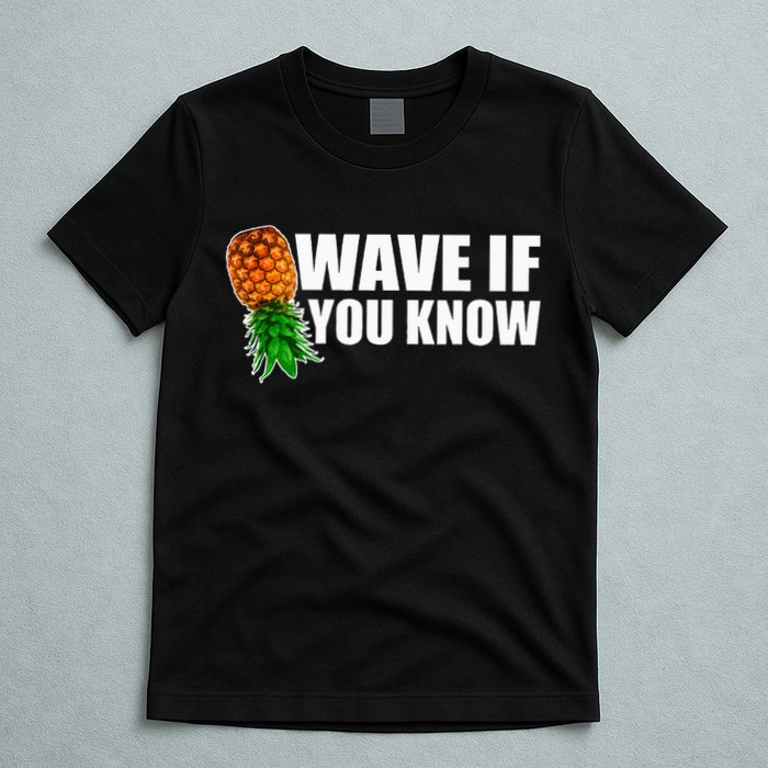 Wave If You Know. Upside Down Pineapple T-Shirt