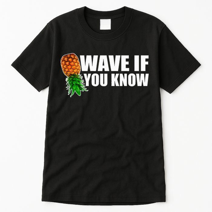 Wave If You Know. Upside Down Pineapple Tall T-Shirt