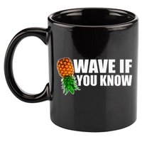 Wave If You Know. Upside Down Pineapple 11oz C Handle Ceramic Mug