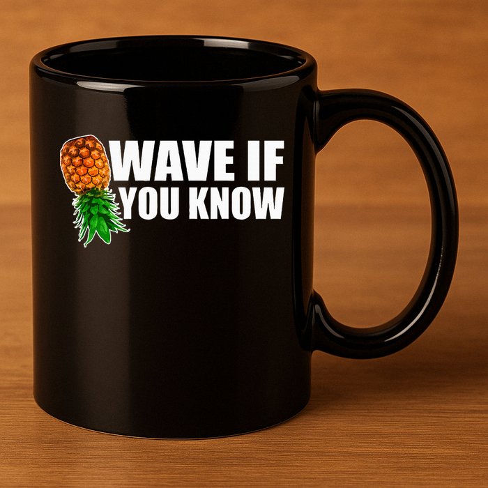 Wave If You Know. Upside Down Pineapple 11oz C Handle Ceramic Mug