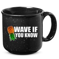 Wave If You Know. Upside Down Pineapple 15oz Campfire Ceramic Mug